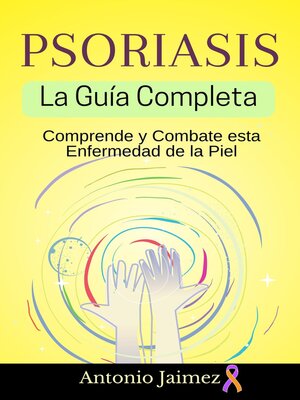 cover image of Psoriasis, la Guía Completa